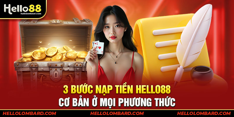 3 bước nạp tiền Hello88 cơ bản ở mọi phương thức